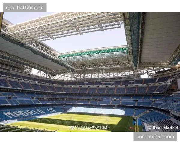 伯纳乌球场改建工程最后阶段完成，全新可开合顶棚通过测试